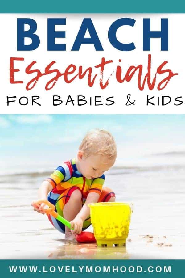 The Best Beach Essentials For Babies And Kids The Complete