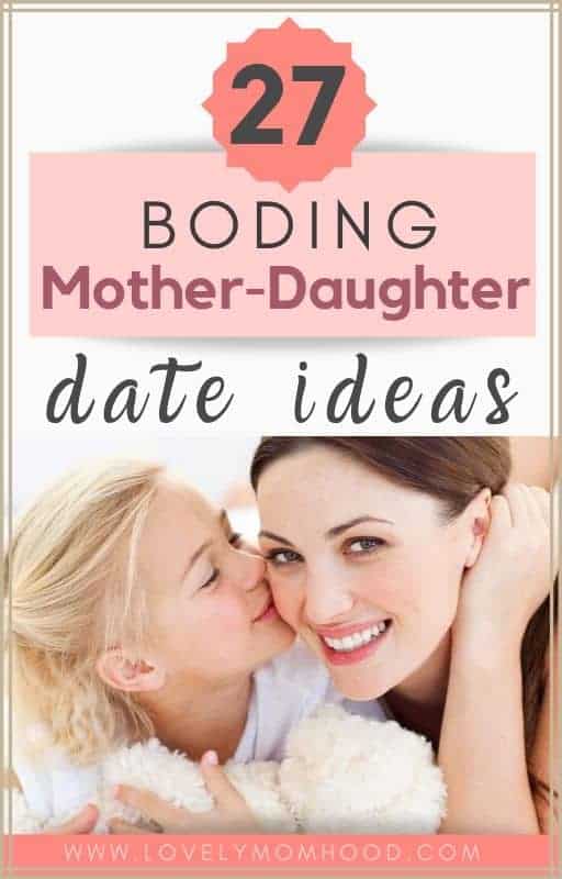 Mother daughter hot sale date ideas