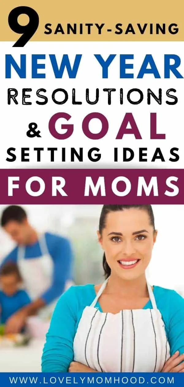 9 New Year Resolution Ideas for moms, goal setting ideas for moms 